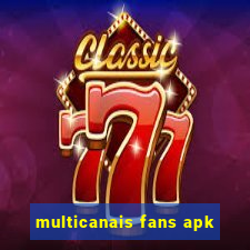 multicanais fans apk